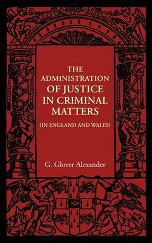 Cover image for The Administration of Justice in Criminal Matters: In England and Wales