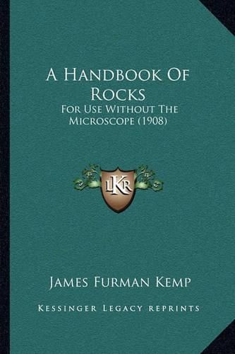 A Handbook of Rocks: For Use Without the Microscope (1908)