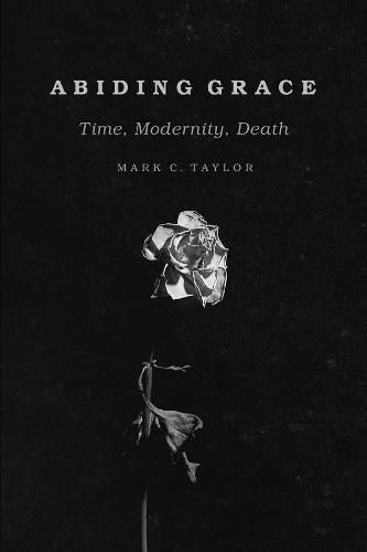 Abiding Grace: Time, Modernity, Death