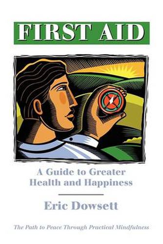 Cover image for First Aid -A Guide to Greater Health and Happiness