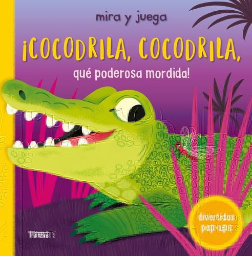 Cover image for !Cocodrila, Cocodrila, Que Poderosa Mordida! / Crocodile, Crocodile. What Sharp Teeth You Have!
