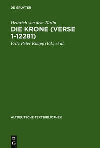 Cover image for Die Krone (Verse 1-12281): Nach der Handschrift 2779 der OEsterreichischen Nationalbibliothek