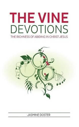 Cover image for The VINE Devotions: The Richness of Abiding in Christ Jesus