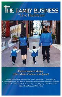 Cover image for The Family Business Live The Dream: Entertainment Industry (Film, Music, Fashion, and Sports)