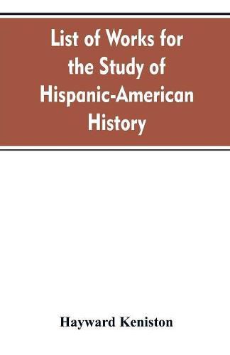 Cover image for List of works for the study of Hispanic-American history