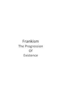 Cover image for Frankism: The Progression Of Existence