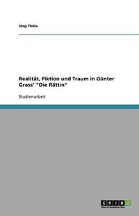 Cover image for Realitat, Fiktion und Traum in Gunter Grass' Die Rattin