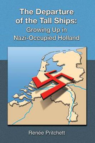 Cover image for The Departure of the Tall Ships: Growing Up in Nazi-Occupied Holland