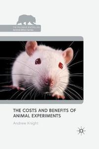 Cover image for The Costs and Benefits of Animal Experiments