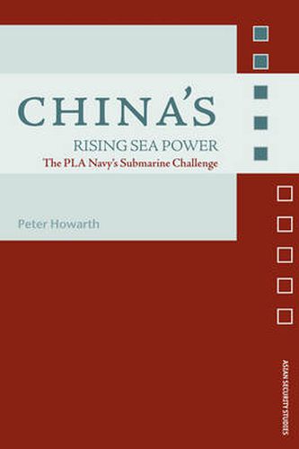 Cover image for China's Rising Sea Power: The PLA Navy's Submarine Challenge