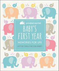 Cover image for Baby's First Year: Memories for Life - A Keepsake Journal of Milestone Moments
