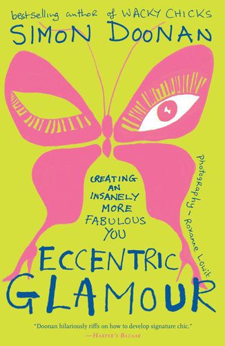 Cover image for Eccentric Glamour: Creating an Insanely More Fabulous You