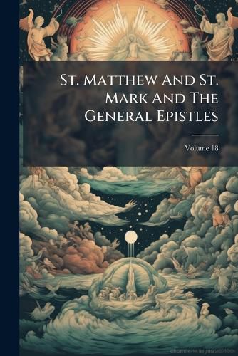 Cover image for St. Matthew And St. Mark And The General Epistles