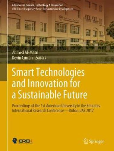 Cover image for Smart Technologies and Innovation for a Sustainable Future: Proceedings of the 1st American University in the Emirates International Research Conference - Dubai, UAE 2017