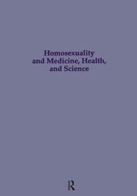 Cover image for Homosexuality & Medicine, Health & Science