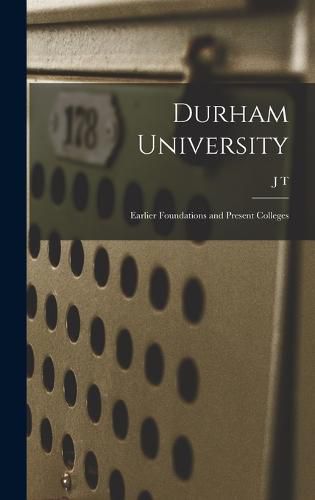 Durham University; Earlier Foundations and Present Colleges