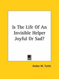 Cover image for Is the Life of an Invisible Helper Joyful or Sad?