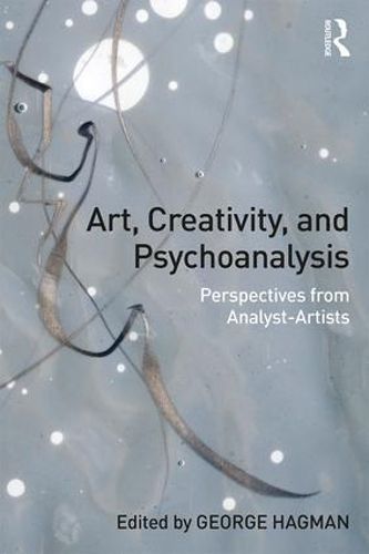 Cover image for Art, Creativity, and Psychoanalysis: Perspectives from Analyst-Artists