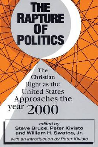 Cover image for The Rapture of Politics: The Christian Right as the United States Approaches the year 2000