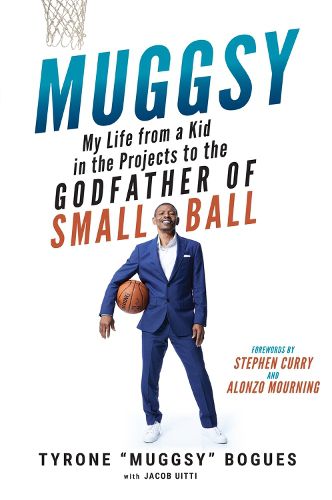 Cover image for Muggsy: My Life from a Kid in the Projects to the Godfather of Small Ball