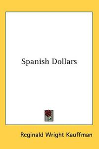 Cover image for Spanish Dollars