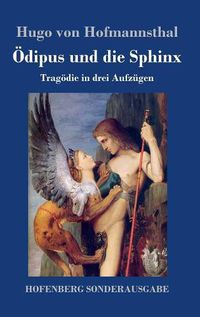 Cover image for OEdipus und die Sphinx: Tragoedie in drei Aufzugen