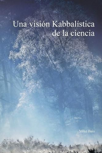 Cover image for Una vision Kabbalistica de la ciencia