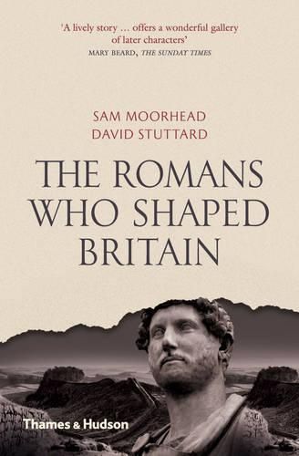 Cover image for The Romans Who Shaped Britain