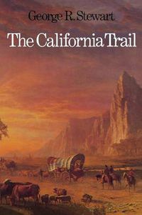 Cover image for The California Trail: An Epic with Many Heroes