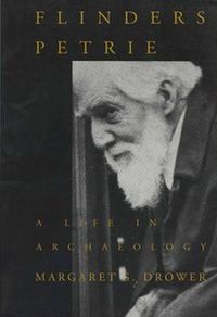 Cover image for Flinders Petrie: A Life in Archaeology