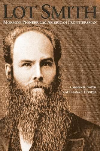 Cover image for Lot Smith: Mormon Pioneer and American Frontiersman