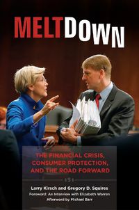 Cover image for Meltdown: The Financial Crisis, Consumer Protection, and the Road Forward