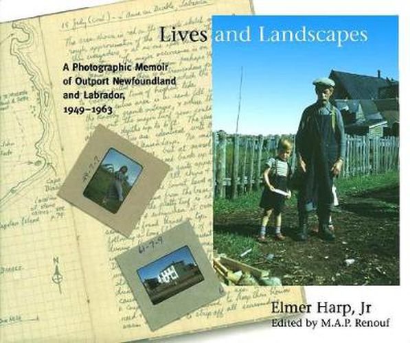 Cover image for Lives and Landscapes: A Photographic Memoir of Outport Newfoundland and Labrador, 1949-1963