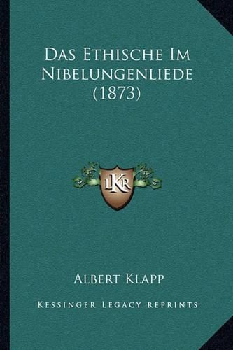Cover image for Das Ethische Im Nibelungenliede (1873)