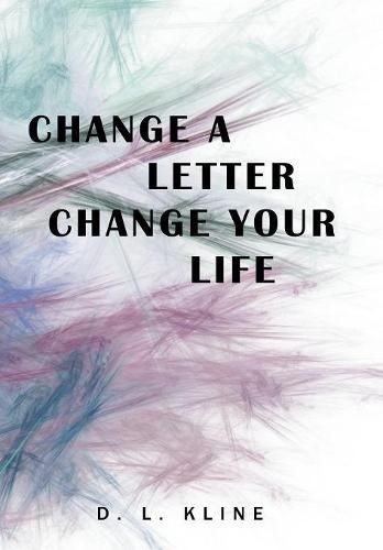 Cover image for Change a Letter, Change Your Life