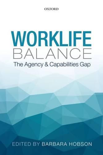 Cover image for Worklife Balance: The Agency and Capabilities Gap