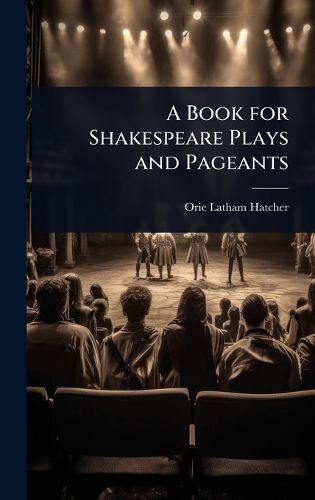 Cover image for A Book for Shakespeare Plays and Pageants