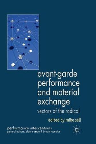 Cover image for Avant-Garde Performance and Material Exchange: Vectors of the Radical