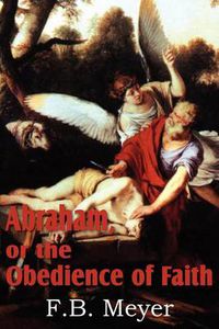 Cover image for Abraham, or the Obedience of Faith
