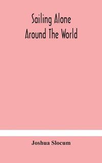 Cover image for Sailing alone around the world