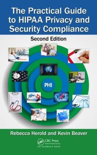 Cover image for The Practical Guide to HIPAA Privacy and Security Compliance