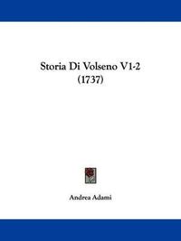 Cover image for Storia Di Volseno V1-2 (1737)