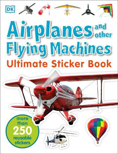 Cover image for Ultimate Sticker Book: Airplanes and Other Flying Machines: More Than 250 Reusable Stickers