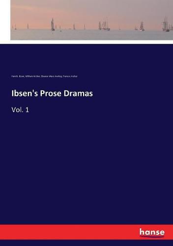 Ibsen's Prose Dramas: Vol. 1