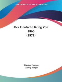 Cover image for Der Deutsche Krieg Von 1866 (1871)