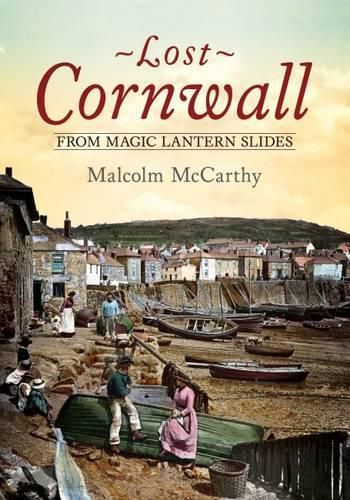 Cover image for Lost Cornwall from Magic Lantern Slides