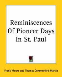 Cover image for Reminiscences Of Pioneer Days In St. Paul