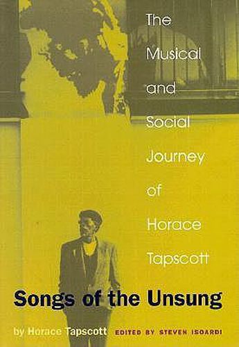 Cover image for Songs of the Unsung: The Musical and Social Journey of Horace Tapscott