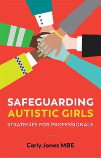 Cover image for Safeguarding Autistic Girls: Strategies for Professionals