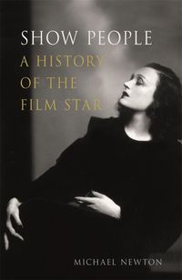 Cover image for Show People: A History of the Film Star